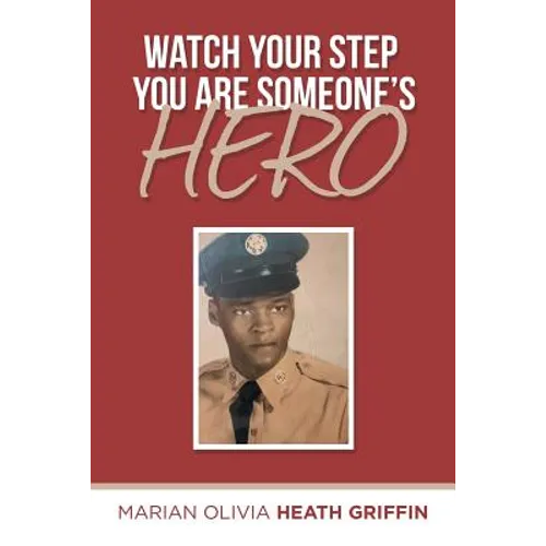 Watch Your Step You Are Someone's Hero - Paperback