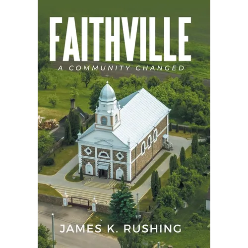 Faithville: A Community Changed - Hardcover
