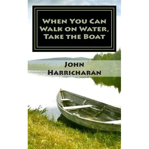 When You Can Walk on Water, Take the Boat - Paperback