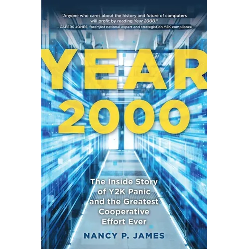 Year 2000: The Inside Story of Y2K Panic and the Greatest Cooperative Effort Ever - Paperback