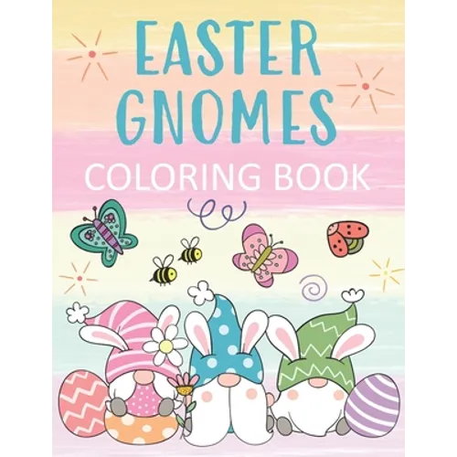 Easter Gnomes Coloring Book: Cute Designs & Pastel Nordic Elf Fun for All Ages! - Paperback