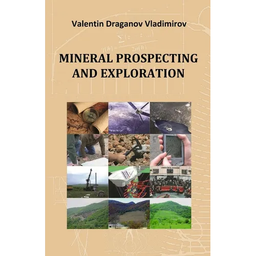 Mineral Prospecting and Exploration: Mineral Exploration - Paperback