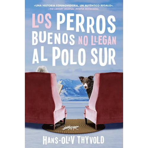 Good Dogs Don't Make It to the South Pole \ Los Perros Buenos No Llegan Al Polo: (Spanish Edition) - Paperback