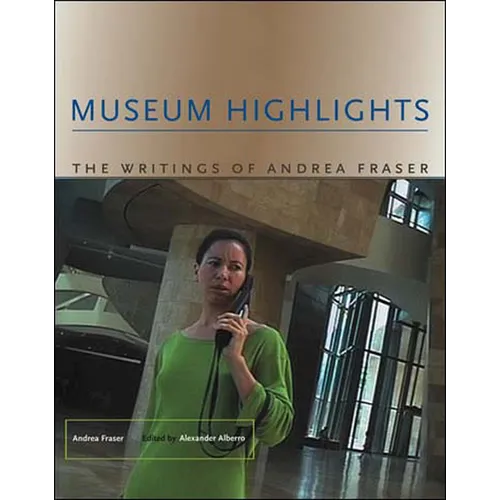 Museum Highlights: The Writings of Andrea Fraser - Paperback