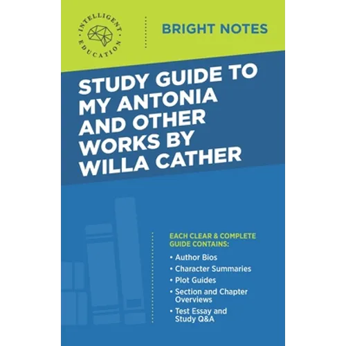 Study Guide to My Antonia and Other Works by Willa Cather - Paperback