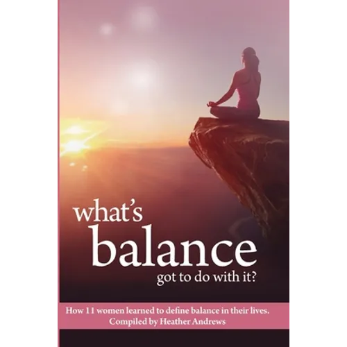 What's Balance Got To Do With It? - Paperback