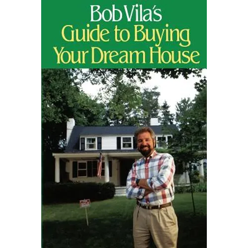Bob Villa's Guide to Buying Your Dream House - Paperback