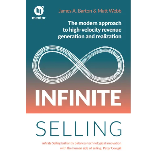 Infinite Selling: The Modern Approach to High-Velocity Revenue Generation and Realization - Paperback