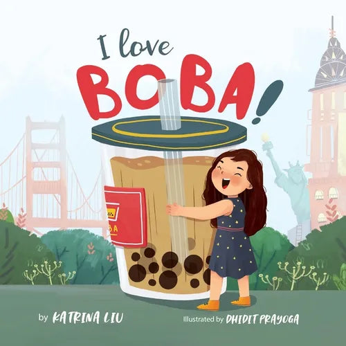 I Love BOBA!: (the first children's book about bubble tea) - Paperback