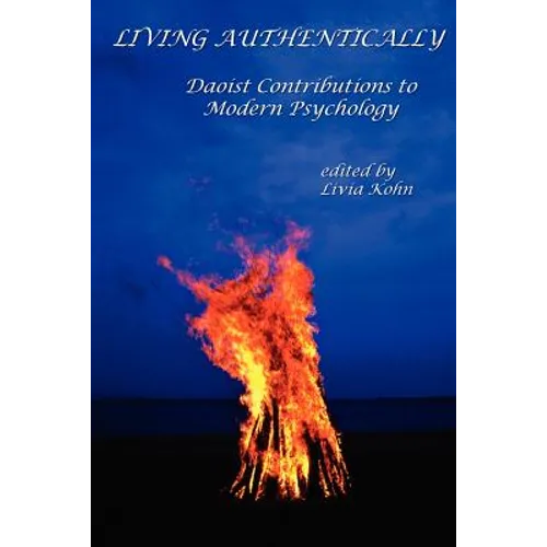 Living Authentically: Daoist Contributions to Modern Psychology - Paperback