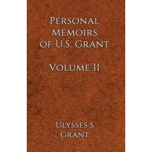 Personal Memoirs of U.S. Grant Volume 2 - Paperback