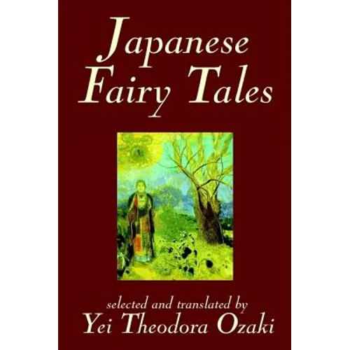 Japanese Fairy Tales by Yei Theodora Ozaki, Classics - Hardcover