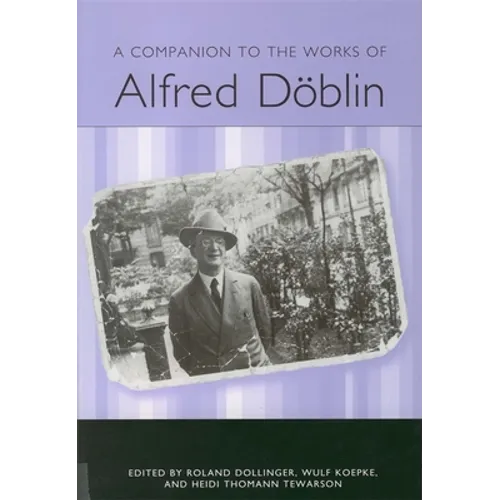 A Companion to the Works of Alfred Döblin - Paperback