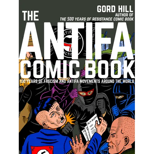The Antifa Comic Book: 100 Years of Fascism and Antifa Movements - Paperback