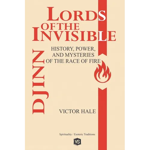 Djinn - Lords of the Invisible - History, Power, and Mysteries of the Race of Fire - Paperback