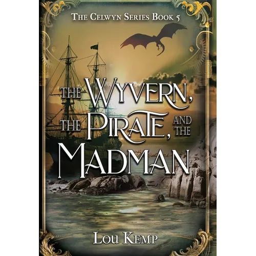 The Wyvern, the Pirate, and the Madman - Hardcover