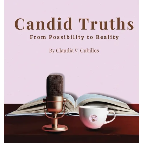 Candid with Claudia: From Possibility to Reality - Hardcover