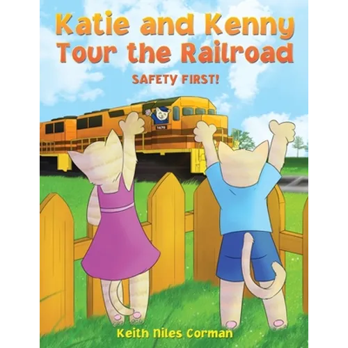 Katie and Kenny Tour the Railroad: Safety First! - Paperback