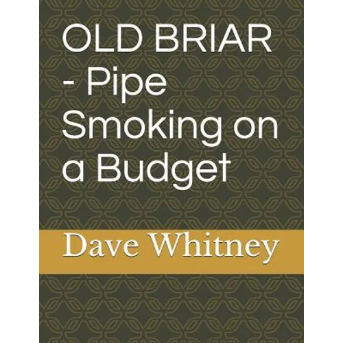Old Briar - Pipe Smoking on a Budget - Paperback