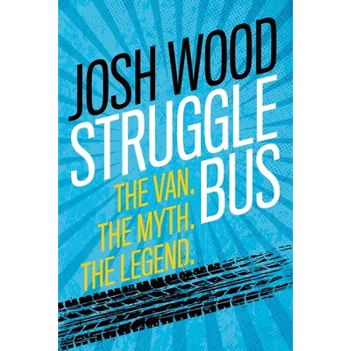 Struggle Bus: The Van. The Myth. The Legend - Paperback