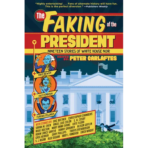 The Faking of the President: Nineteen Stories of White House Noir - Paperback