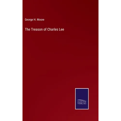 The Treason of Charles Lee - Hardcover