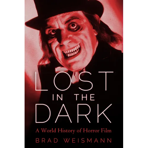 Lost in the Dark: A World History of Horror Film - Paperback