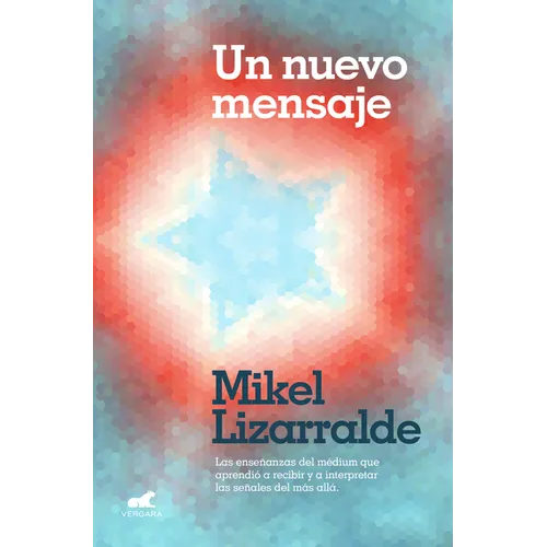 Un Nuevo Mensaje: Las Enseñanzas del Médium Que Aprendió a Recibir Y a Interpretar Las Señales del Más Allá / A New Message - Paperback