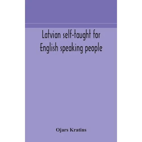 Latvian Self-Taught For English Speaking People - Paperback