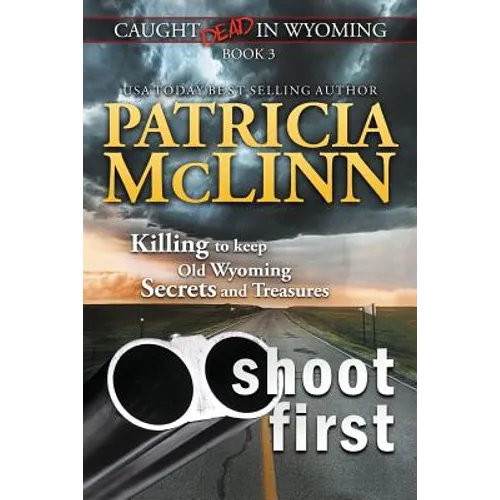Shoot First (Caught Dead in Wyoming, Book 3) - Paperback