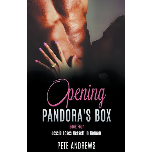 Opening Pandora's Box 4 - Jessie Loses Herself In Roman - Paperback