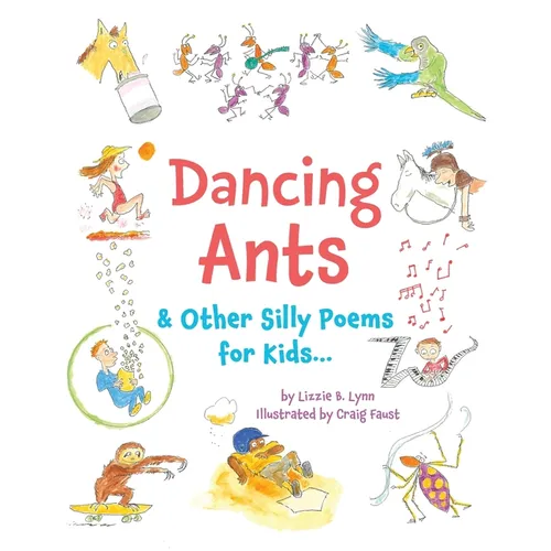 Dancing Ants: & Other Silly Poems for Kids... - Paperback