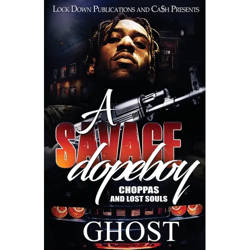A Savage Dopeboy: Choppas and Lost Souls - Paperback