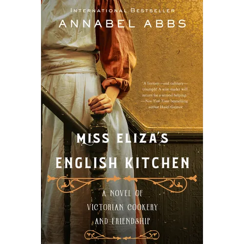 Miss Eliza's English Kitchen: A Novel of Victorian Cookery and Friendship - Paperback