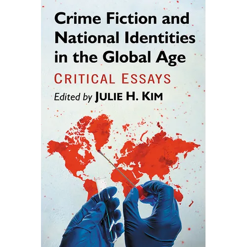 Crime Fiction and National Identities in the Global Age: Critical Essays - Paperback