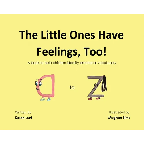 The Little Ones Have Feelings, Too!: A book to help children identify emotional vocabulary - Hardcover