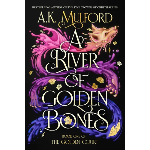 A River of Golden Bones: Book One of the Golden Court - Hardcover