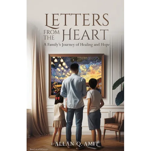 Letters From The Heart: A Family's Journey of Healing and Hope - Paperback