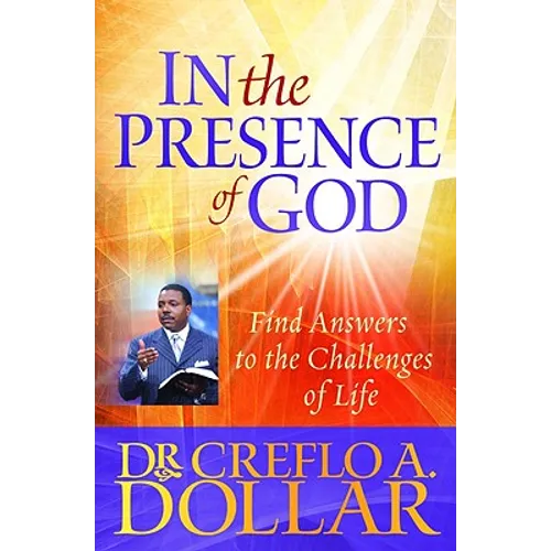 In the Presence of God: Find Answers to the Challenges of Life - Paperback
