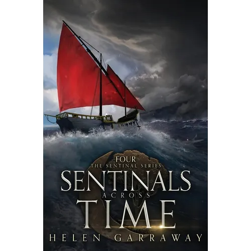 Sentinals Across Time: Book Four of the Epic Fantasy Sentinal series - Paperback