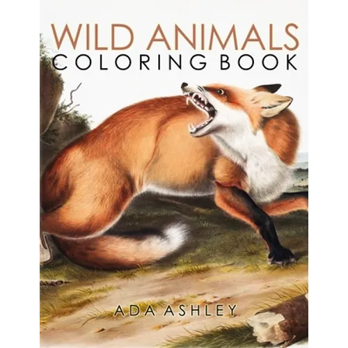 Wild Animals Coloring Book: 40+ Coloring Pages of Audubon Illustrations of North American Wildlife, Including Wolf, Bear, Tiger, Deer, Bison... (Wildl - Paperback