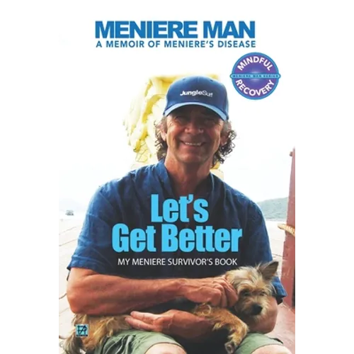 Meniere Man Let's Get Better: A Memoir of Meniere's Disease - Paperback