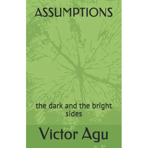 Assumptions: the dark and the bright sides - Paperback