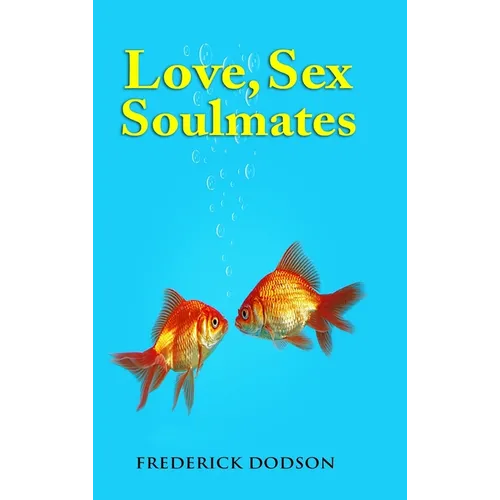Love, Sex and Soulmates - Hardcover