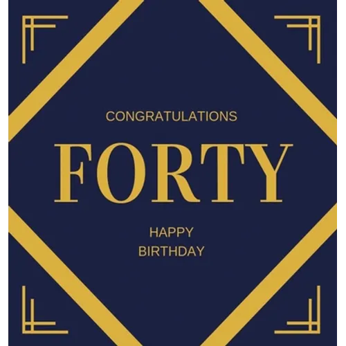 Happy 40th Birthday Guest Book (Hardcover): Happy 40th Birthday Guest book, party and birthday celebrations decor, memory book, 40th birthday, happy b - Hardcover