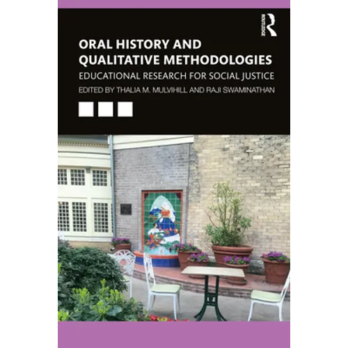 Oral History and Qualitative Methodologies: Educational Research for Social Justice - Paperback