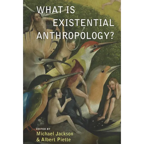What Is Existential Anthropology? - Paperback