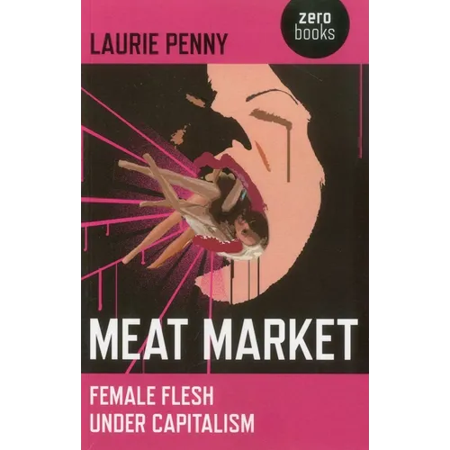 Meat Market: Female Flesh Under Capitalism - Paperback