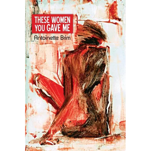 These Women You Gave Me - Paperback