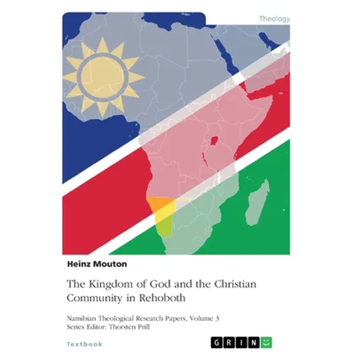 The Kingdom of God and the Christian Community in Rehoboth: The Sermon on the Mount and its Relevance for the Namibian Church - Paperback